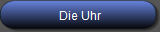 Die Uhr